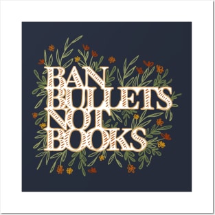 Ban Bullets Not Books Posters and Art